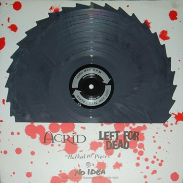 "Hacked to Pieces" split with Left for Dead, No Idea Records, June 1997