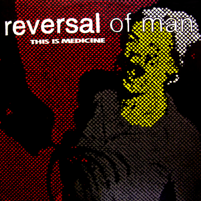 Reversal of Man's "This Is Medicine" album, Ebullition Records, 1999